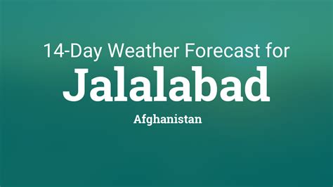 Jalalabad, Afghanistan 14 Day Weather Forecast .